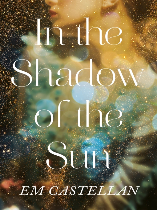 Title details for In the Shadow of the Sun by EM Castellan - Available